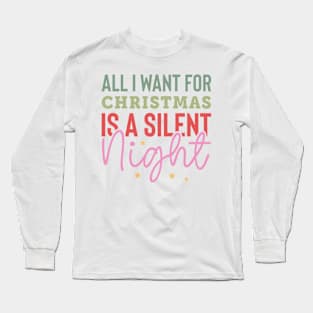 All Mama Wants Is A Silent Night Long Sleeve T-Shirt